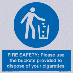 FIRE SAFETY: Please use the buckets provided to dispose of your cigarettes
